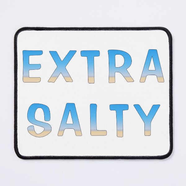 Item preview, Extra Salty designed and sold by LeslieMac713.