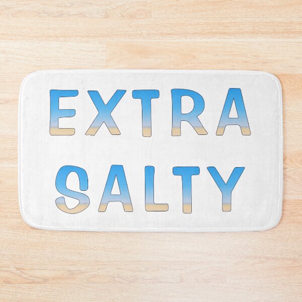 Item preview, Extra Salty designed and sold by LeslieMac713.