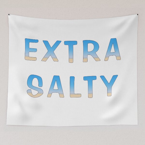 Item preview, Extra Salty designed and sold by LeslieMac713.