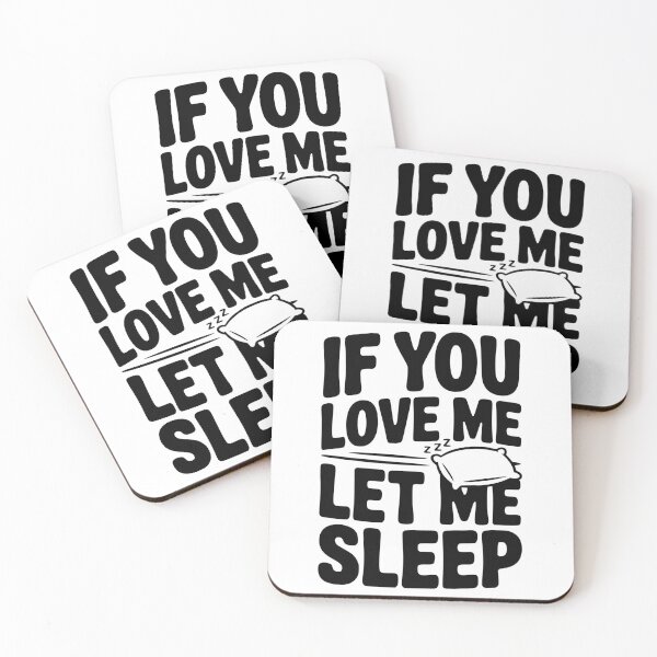 Item preview, If You Love Me Let Me Sleep designed and sold by Frank Ring.