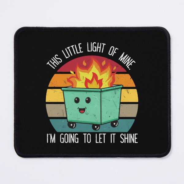 Item preview, This Little Light Of Mine I'm Gonna Let It Shine Dumpster Fire Response Team Whimsical Wreck designed and sold by SkeletonsDanger.