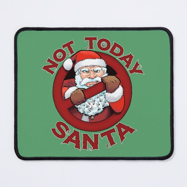 Item preview, Not Today, Santa designed and sold by Chris Moet.
