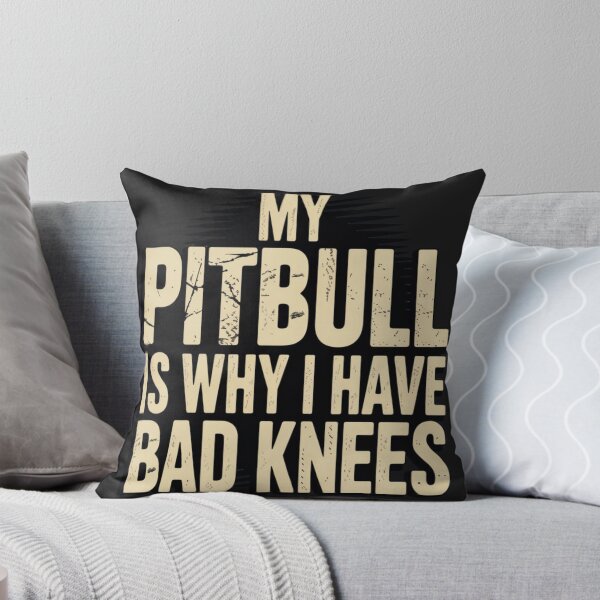 Item preview, MY PITBULL IS WHY I HAVE BAD KNEES designed and sold by 123ks.