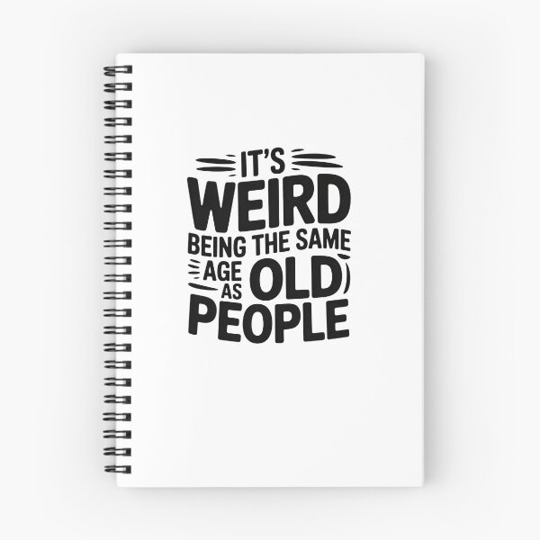 Item preview, it's Weird Being The Same Age as old people designed and sold by belladesign7.