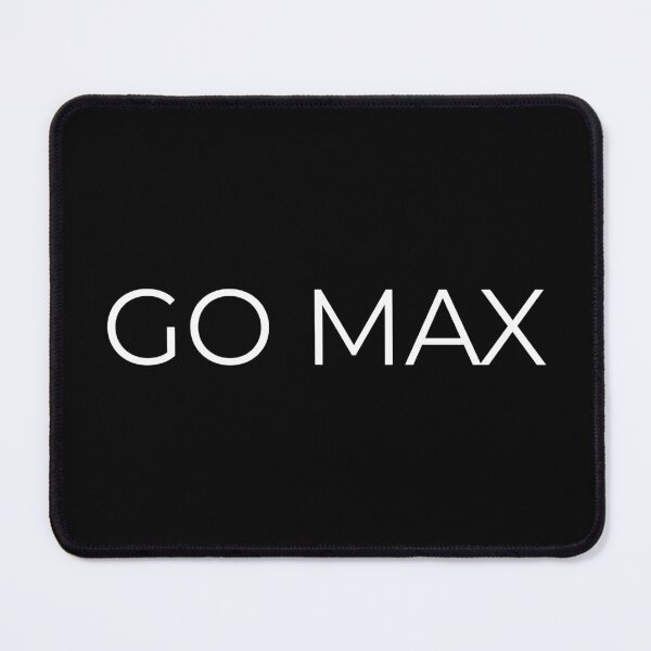 Item preview, Go Max Bold Motivational Quote Shirt designed and sold by NextStopShirts.
