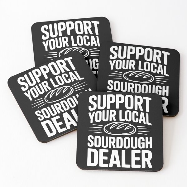 Item preview, Support Your Local Sourdough Dealer designed and sold by Frank Ring.