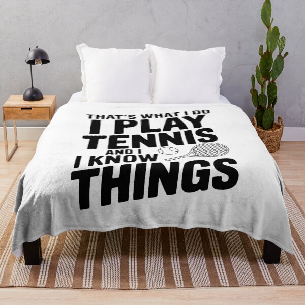 Item preview, That's What I Do I Play Tennis and I Know Things designed and sold by Frank Ring.