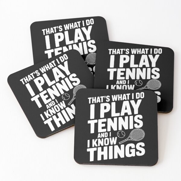 Item preview, That's What I Do I Play Tennis and I Know Things designed and sold by Frank Ring.