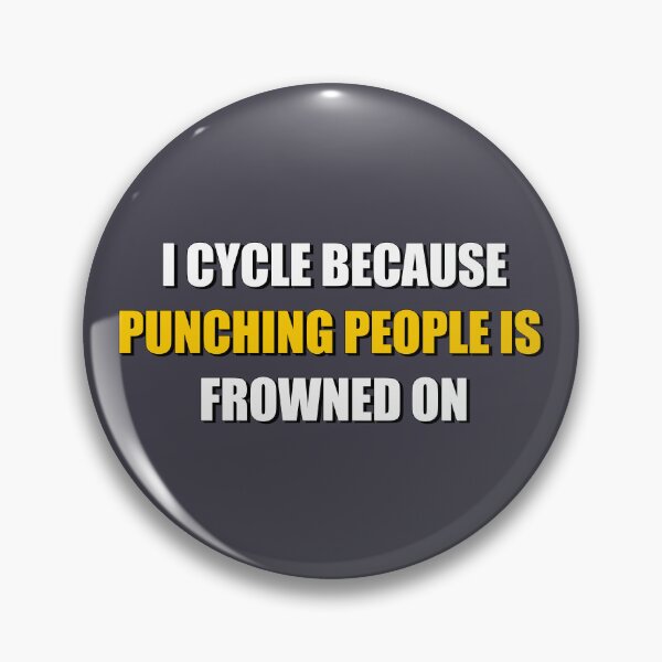 Item preview, Funny Cycling Quote – I Cycle Because Punching People Is Frowned On designed and sold by VoglR.