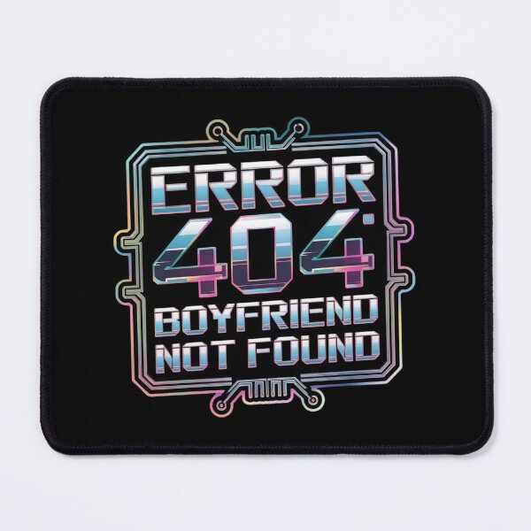 Item preview, Error 404 Boyfriend Not Found Holo Chrome Y2K Techwear designed and sold by WeranovDesign.
