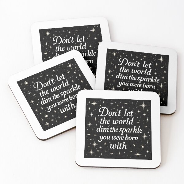 Item preview, don't let the world dim the sparkle you were born with  designed and sold by OCD_JESSICA.