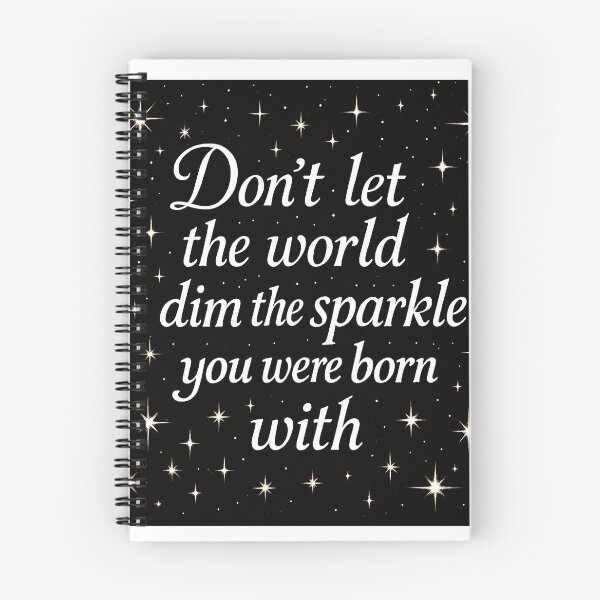 Item preview, don't let the world dim the sparkle you were born with  designed and sold by ocd_Jessica.