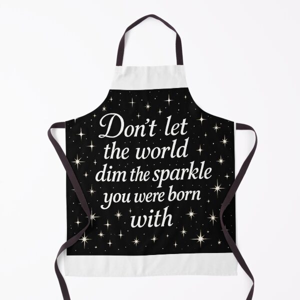 Item preview, don't let the world dim the sparkle you were born with designed and sold by ocd_Jessica.