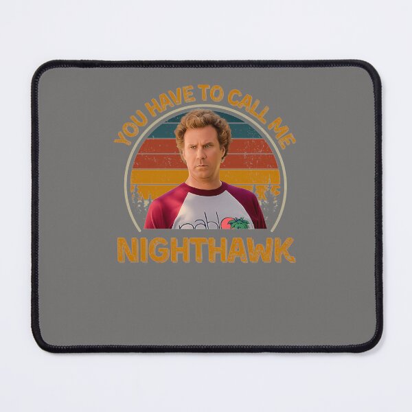 Item preview, STEP BROTHERS YOU HAVE TO CALL ME NIGHTHAWK BRENNAN HUFF T-SHIRT designed and sold by KloeHealeyd.