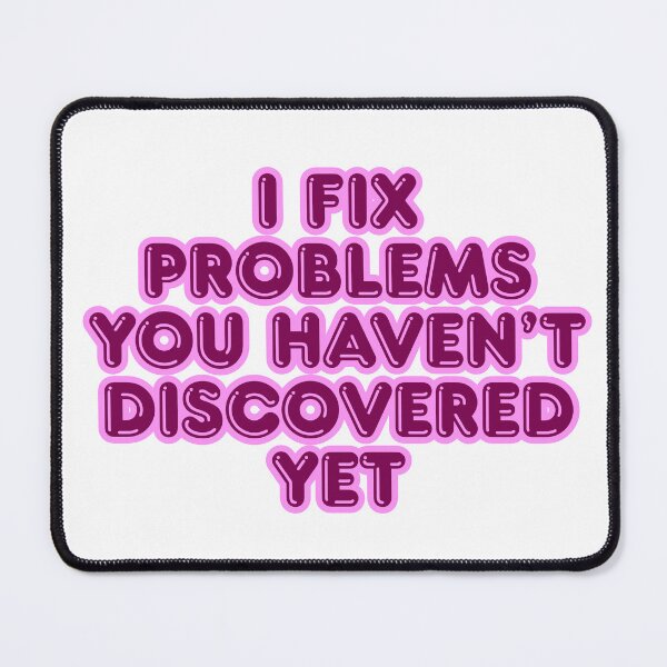 Item preview, I fix problems you haven’t discovered yet designed and sold by ReykorShop.