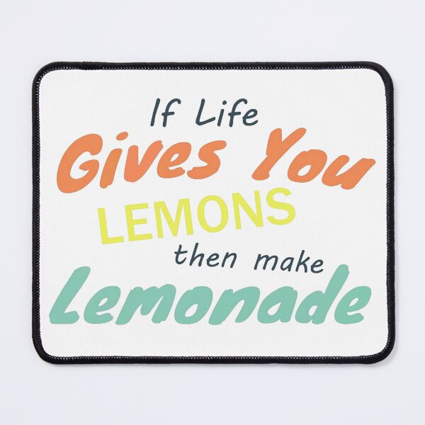 Item preview, If Life Gives You Lemons Then Make Lemonade designed and sold by Shresart ✨.