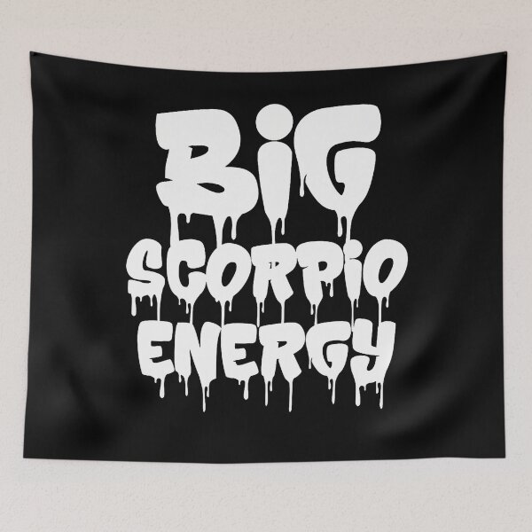 Item preview, Big Scorpio Energy Scorpio Zodiac Sign Funny Birthday Drip designed and sold by TysonLangosh.