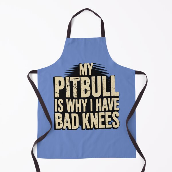 Item preview, My PitBull Is Why I Have Bad Knee designed and sold by ZooStateofMind.