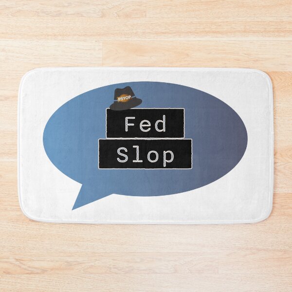 Item preview, Fed Slop Psyop Meme - Internet Culture Satire - Blue Talk Bubble - White edition designed and sold by Miss Cutie Designs.