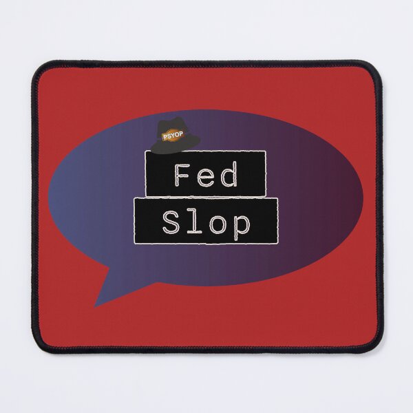 Item preview, Fed Slop Psyop Meme - Internet Culture Satire - Blue Talk Bubble - Firebrick Red edition designed and sold by Miss Cutie Designs.