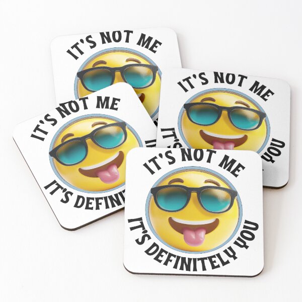 Item preview, Funny Sarcastic Quote – It's Not Me, It's Definitely You designed and sold by ChameraDesign.