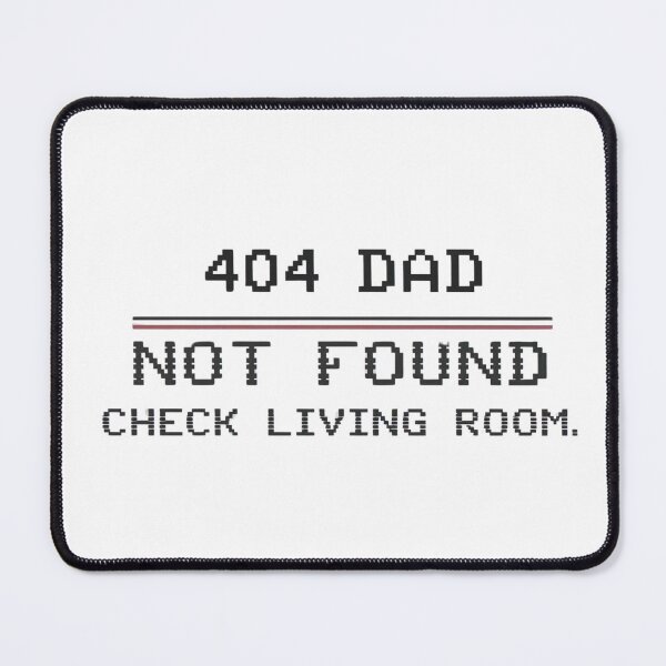 Item preview, 404 DAD NOT FOUND designed and sold by Dyer's Design.