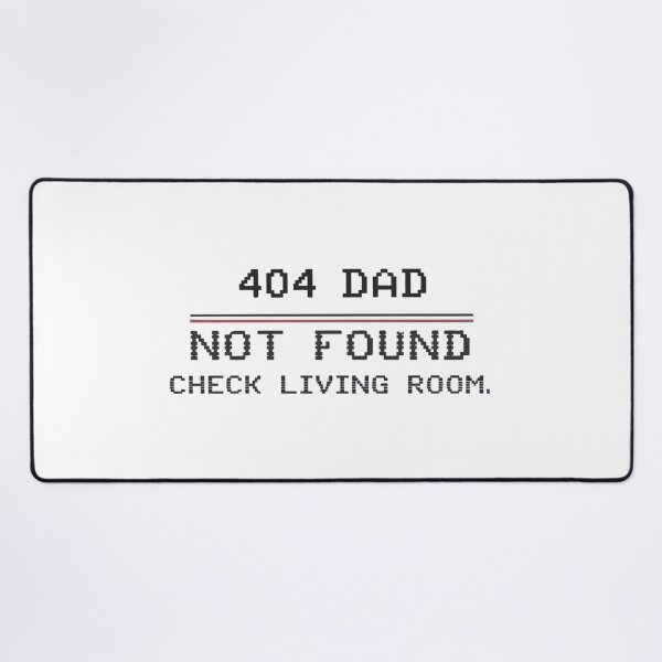 Item preview, 404 DAD NOT FOUND designed and sold by Dyer's Design.