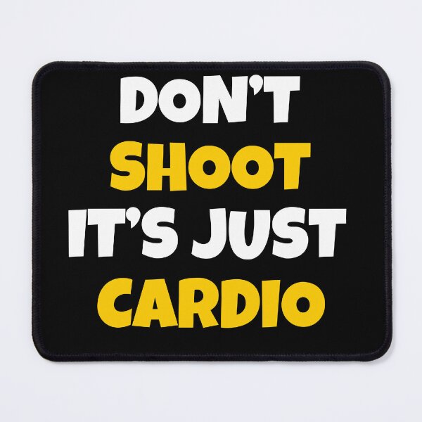 Item preview, Don't Shoot It's Just Cardio designed and sold by JohnnyP-Store.