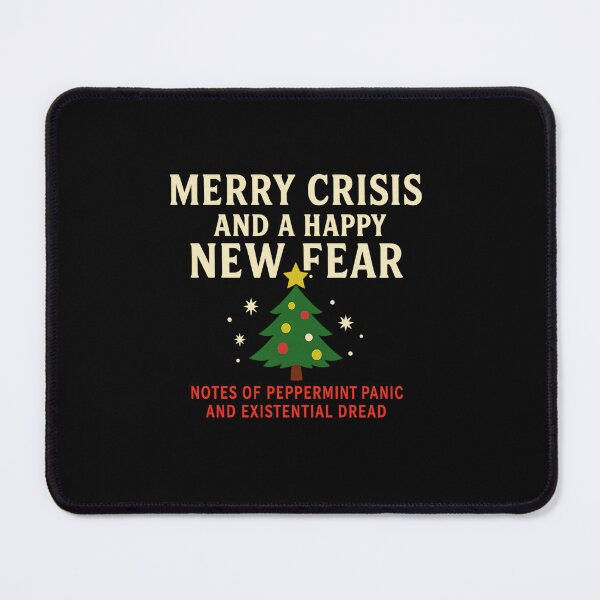 Item preview, Merry Crisis and a Happy New Fear – Dark Humor Christmas Design designed and sold by ZenAndKarma.