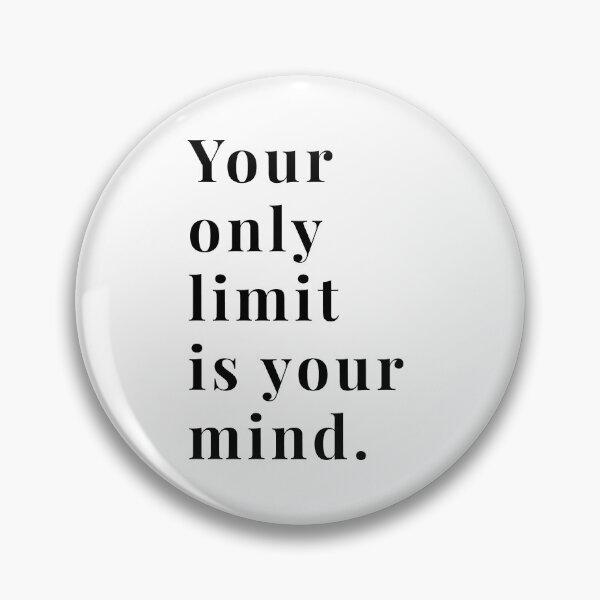 Item preview, YOUR ONLY LIMIT IS YOUR MIND designed and sold by MarkedArtPrints.