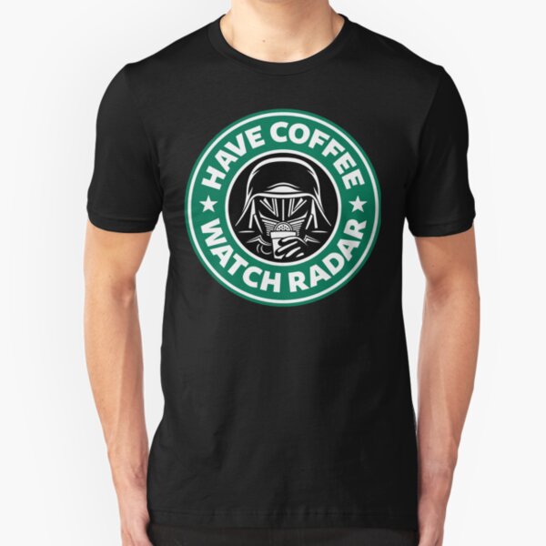 Have Coffee, Watch Radar Slim Fit T-Shirt