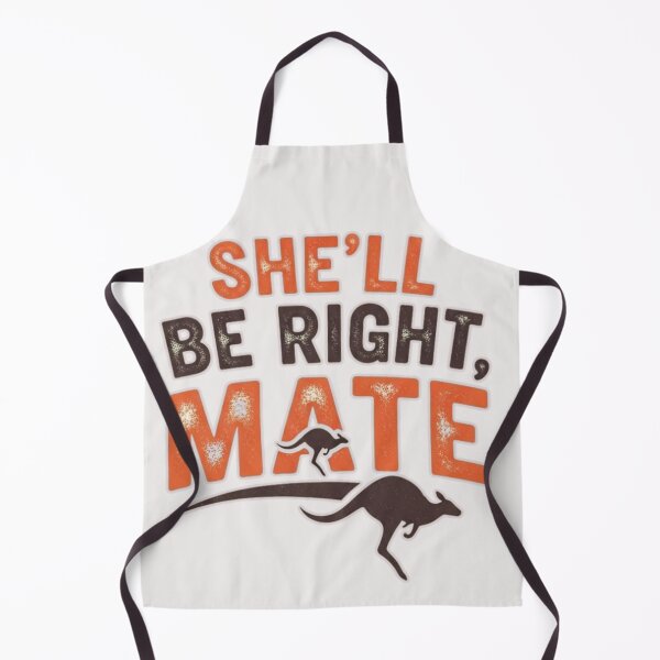 Item preview, She'll Be Right, Mate designed and sold by FitEnvy.