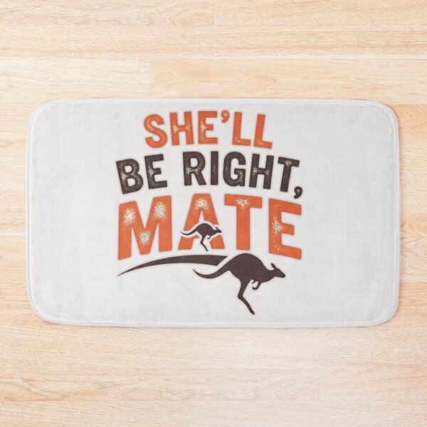 Item preview, She'll Be Right, Mate designed and sold by FitEnvy.