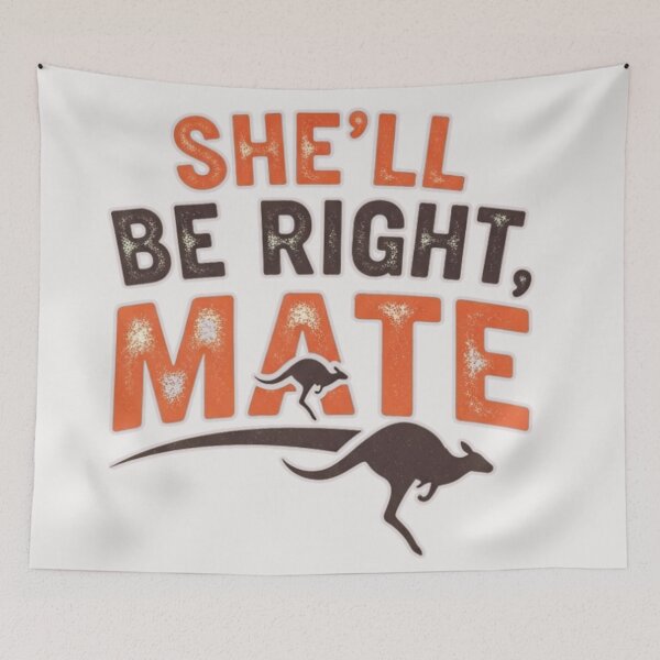 Item preview, She'll Be Right, Mate designed and sold by FitEnvy.