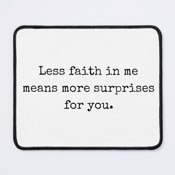 Item preview, Less faith in me means more surprises for you – motivational typography designed and sold by BoldTalk.