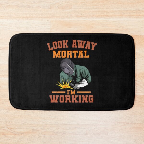 Item preview, Look Away Mortal I'm Working, Welding, Metal Work, Funny Welder, Welding Dad, Welding designed and sold by DoodleUrban.