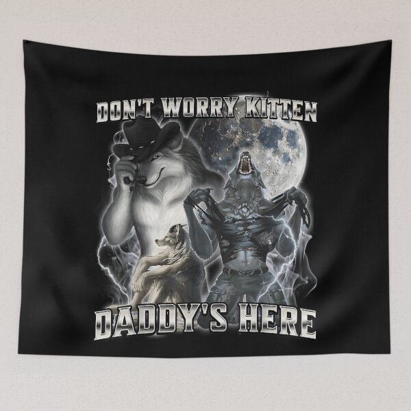 Item preview, Don't Worry Kitten Daddy's Here Alpha Wolf  designed and sold by JohnBrightIdeas.