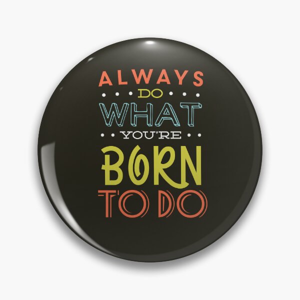Item preview, Always Do What You're Born To Do | Purpose, Passion & Authentic Calling Quote designed and sold by Maltachi Designs.