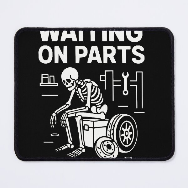 Item preview, Still Waiting on Parts – Mechanic Skeleton Humor T-Shirt designed and sold by JoyBoyStudio1.