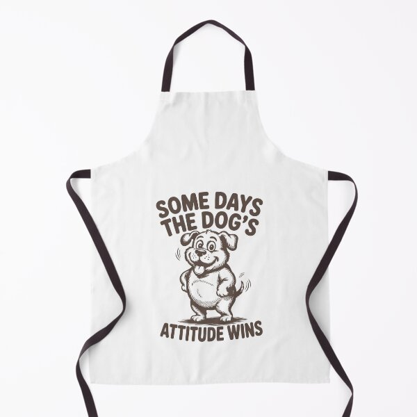 Item preview, Some Days The Dog’s Attitude Wins - Dog Mood Wins Again designed and sold by Jokerstyle.