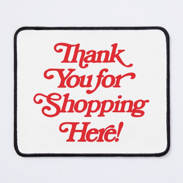 Item preview, Thank You For Shopping Here! designed and sold by MartinRivas.