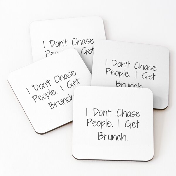 Item preview, I Don’t Chase People. I Get Brunch. designed and sold by Ninjacatoff.