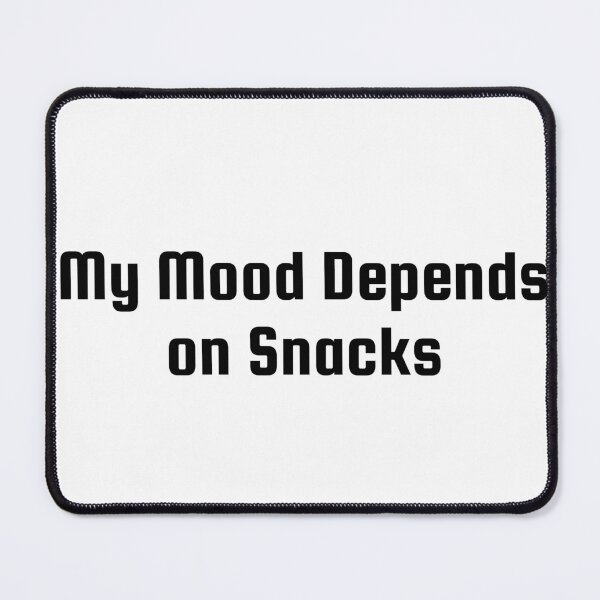 Item preview, My Mood Depends on Snacks designed and sold by Ninjacatoff.