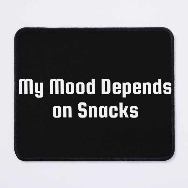 Item preview, My Mood Depends on Snacks designed and sold by Ninjacatoff.