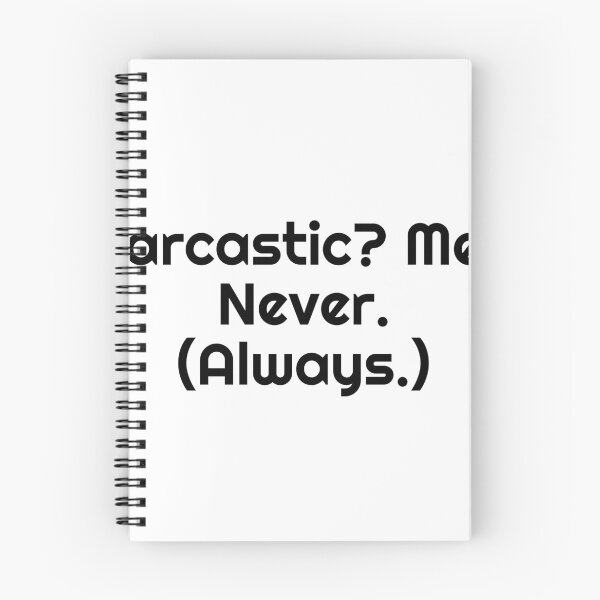 Item preview, Sarcastic? Me? Never. (Always.) designed and sold by Ninjacatoff.