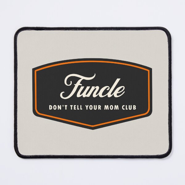 Item preview, Funcle - Don't Tell Your Mom Club designed and sold by VeRi Mad 51.