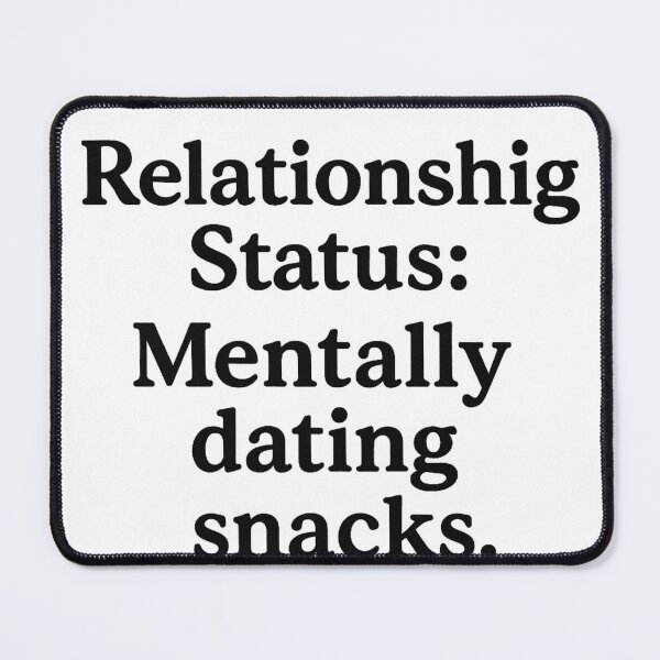 Item preview, Relationship Status Mentally Dating Snacks designed and sold by TheSimpleTee007.