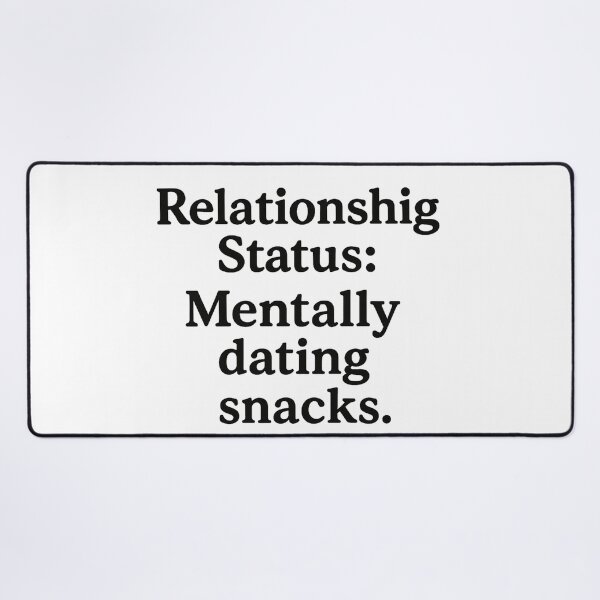 Item preview, Relationship Status Mentally Dating Snacks designed and sold by TheSimpleTee007.