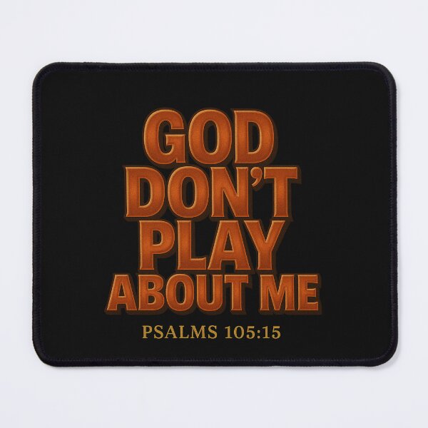 Item preview, God Don’t Play About Me – Psalms 105:15 | Bold Urban Christian Statement Design designed and sold by Faith In Black Designs.