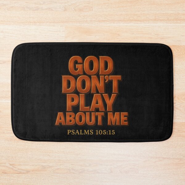Item preview, God Don’t Play About Me – Psalms 105:15 | Bold Urban Christian Statement Design designed and sold by Faith In Black Designs.